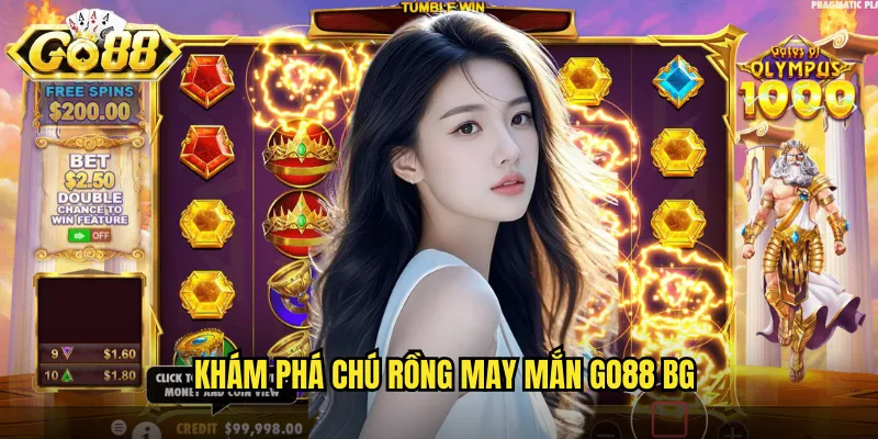 Khám phá Chú rồng may mắn go88 bg