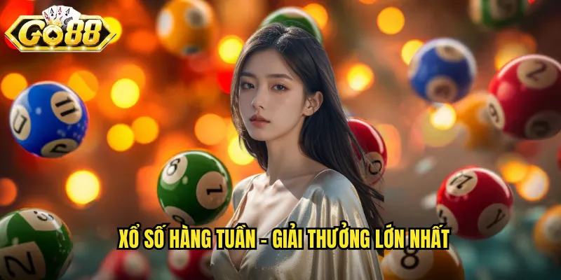 Xổ số hàng tuần - Giải thưởng lớn nhất