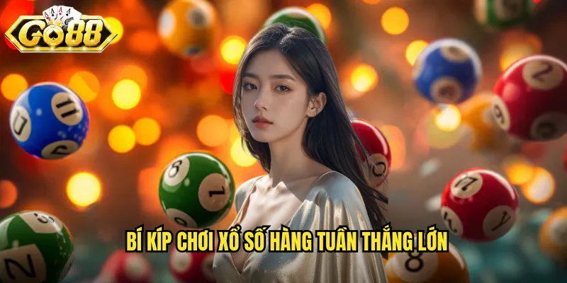 Bí kíp chơi xổ số hàng tuần thắng lớn