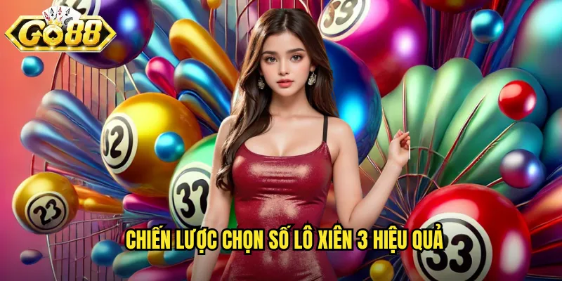 Chiến lược chọn số lô xiên 3 hiệu quả